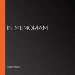 In Memoriam, Alice Winn