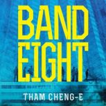 Band Eight, Tham ChengE