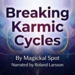 Breaking Karmic Cycles, Magickal Spot