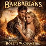 Barbarians, Robert W Chambers