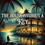 The House Without a Key, Earl Derr Biggers