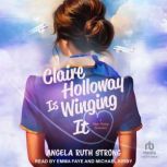 Claire Holloway Is Winging It, Angela Ruth Strong