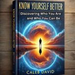 Know Yourself Better, Caleb David
