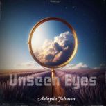 Unseen Eyes, Aalaysia Johnson