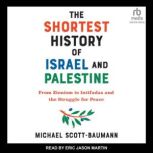 The Shortest History of Israel and Pa..., Michael ScottBaumann