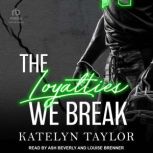 The Loyalties We Break, Katelyn Taylor