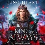 King of Always, Juno Heart