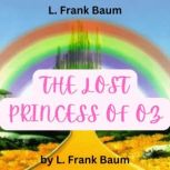 L. Frank Baum The Lost Princess of O..., L. Frank Baum