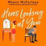 Heres Looking At You, Mhairi McFarlane