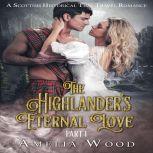 The Highlander's Eternal Love Part 1, Amelia Wood