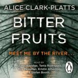 Bitter Fruits, Alice ClarkPlatts