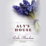 Alys House, Leila Meacham