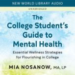 The College Students Guide to Mental..., Mia Nosanow