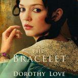 The Bracelet, Dorothy Love