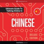 Learn Chinese: The Ultimate Guide to Talking Online in Chinese (Deluxe Edition), Innovative Language Learning