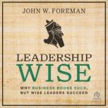 Leadership Wise, John W. Foreman