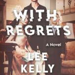 With Regrets, Lee Kelly