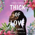Thick of Love, Danielle Marcus