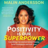 Positivity Is Our Superpower, Malin Andersson