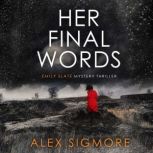Her Final Words, Alex Sigmore