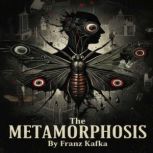 The Metamorphosis, Franz Kafka