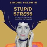 Stupid Stress, Simone Baldwin