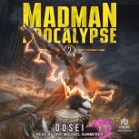 Madman Apocalypse Book 2, Dosei