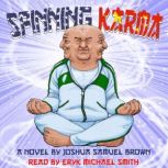 Spinning Karma, Joshua Samuel Brown