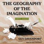 The Geography of the Imagination, Guy Davenport