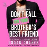 Dont Fall For Your Brothers Best Fr..., Logan Chance