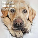 Lucy the Loyal Labrador, Kelly Johnson