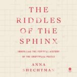 The Riddles of the Sphinx, Anna Shechtman