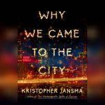 Why We Came to the City, Kristopher Jansma