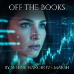 Off the Books, Selene Hargrove Marsh