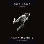 Out Loud A Memoir, Mark Morris