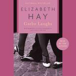Garbo Laughs, Elizabeth Hay