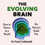 The Evolving Brain, Dr Paul Goldsmith