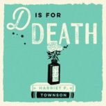 D is for Death, Harriet F. Townson