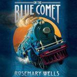 On the Blue Comet, Rosemary Wells