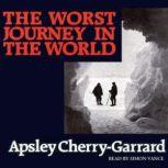 The Worst Journey In The World, Apsley CherryGarrard