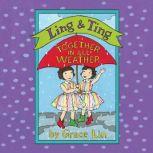 Ling & Ting: Together in All Weather, Grace Lin
