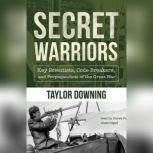 Secret Warriors, Taylor Downing