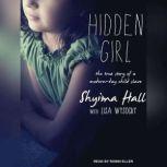 Hidden Girl, Shyima Hall