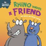 Rhino Makes a Friend, Sue Graves