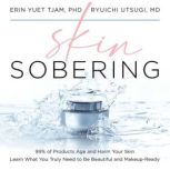 Skin Sobering, Erin Yuet Tjam