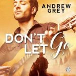Dont Let Go, Andrew Grey