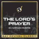The Lord's Prayer, Evangelist Nathan Morris