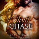 Thrill of the Chase A Paranormal Shapeshifter Romance, Layla Nash