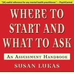 Where to Start and What to Ask, Susan Lukas
