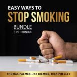 Easy Ways to Stop Smoking Bundle, 3 i..., Thomas Palmer